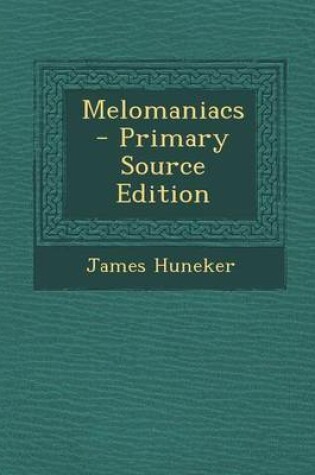 Cover of Melomaniacs - Primary Source Edition