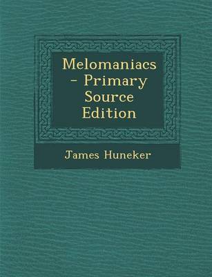 Book cover for Melomaniacs - Primary Source Edition