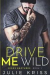 Book cover for Drive Me Wild