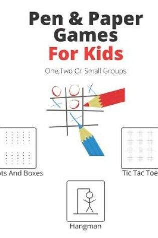 Cover of Pen & Paper Games For Kids One, Two Or Small Groups