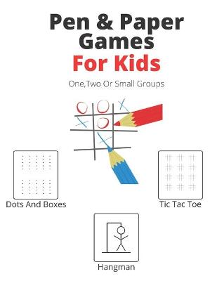 Book cover for Pen & Paper Games For Kids One, Two Or Small Groups