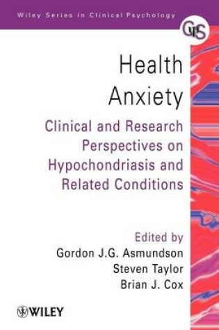 Cover of Health Anxiety: Clinical and Research Perspectives on Hypochondriasis and Related Conditions