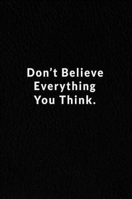 Book cover for Don't Believe Everything You Think.