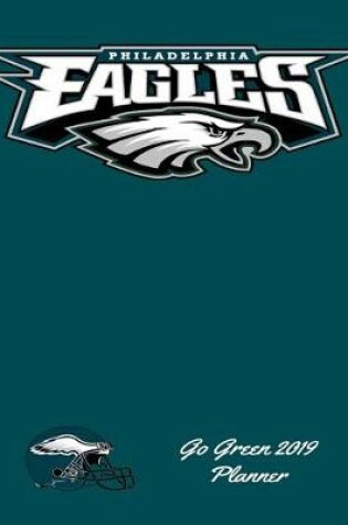 Cover of Philadelphia Eagles Go Green 2019 Planner