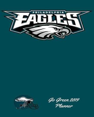 Book cover for Philadelphia Eagles Go Green 2019 Planner