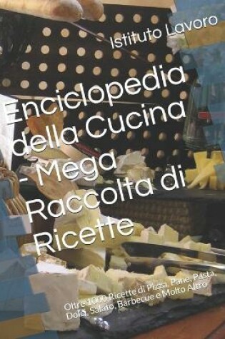 Cover of Enciclopedia della Cucina - Mega Raccolta di Ricette