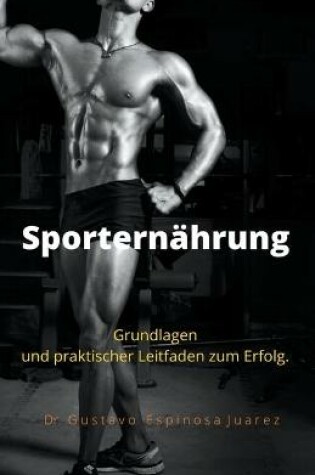 Cover of Sporternährung Grundlagen und praktischer Leitfaden zum Erfolg.