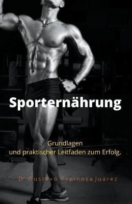 Book cover for Sporternährung Grundlagen und praktischer Leitfaden zum Erfolg.