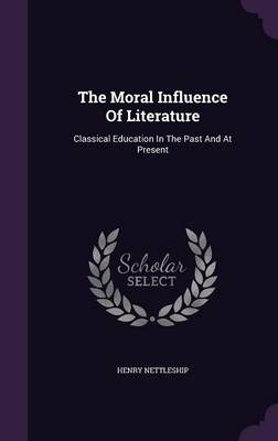 Book cover for The Moral Influence of Literature