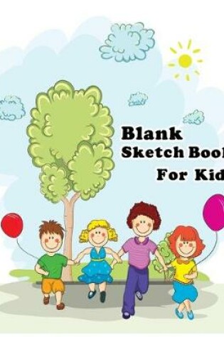 Cover of Blank Sketch Book for Kids