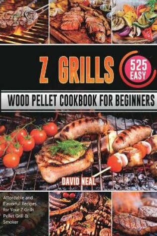 Cover of Z Grills Wood Pellet Cookbook For Beginners 2021