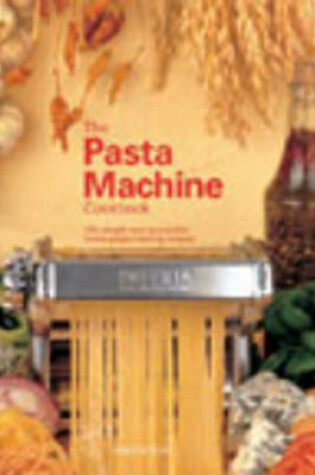 Cover of The Pasta Machine Cookbook