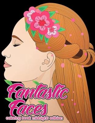 Book cover for Fantastic Faces Coloring Book Midnight Edition
