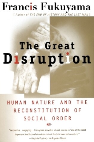 Cover of The Great Disruption: Human Nature and the Reconstitution of Social Order
