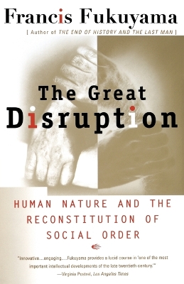 Book cover for The Great Disruption: Human Nature and the Reconstitution of Social Order