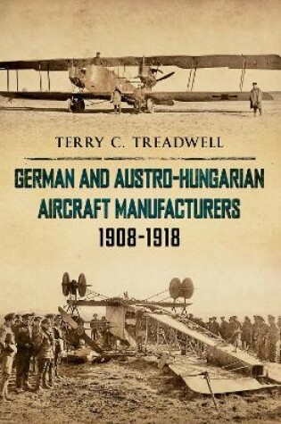 Cover of German and Austro-Hungarian Aircraft Manufacturers 1908-1918