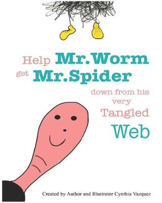 Book cover for Help Mr.Worm Get Mr.Spider Down from His Very Tangled Web