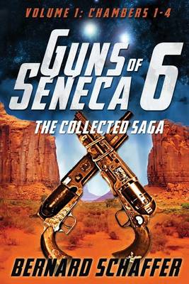 Book cover for Guns of Seneca 6 Collected Saga Vol. I (Chambers 1-4)