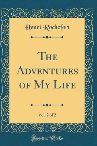 Cover of The Adventures of My Life, Vol. 2 of 2 (Classic Reprint)