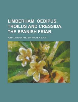 Book cover for Limberham. Oedipus. Troilus and Cressida. the Spanish Friar