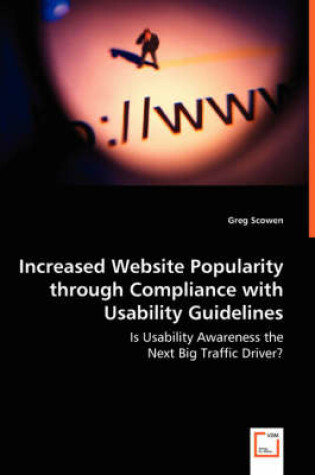 Cover of Increased Website Popularity through Compliance with Usability Guidelines - Is Usability Awareness the