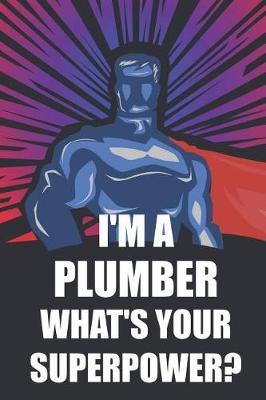 Book cover for I'm a Plumber What's Your Superpower?