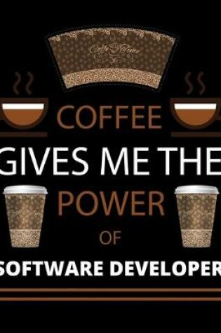 Cover of COFFEE gives me the power of Software Developer