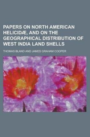 Cover of Papers on North American Helicid], and on the Geographical Distribution of West India Land Shells