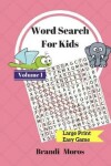 Book cover for Word Search For Kids Large Print Easy Book Puzzles Volume1