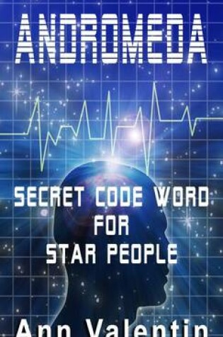 Cover of Andromeda: Secret Code for Star People