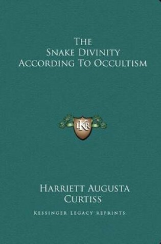 Cover of The Snake Divinity According to Occultism