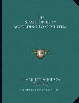 Book cover for The Snake Divinity According to Occultism