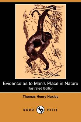 Book cover for Evidence as to Man's Place in Nature (Illustrated Edition) (Dodo Press)