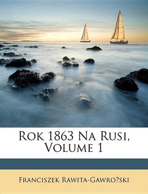 Book cover for Rok 1863 Na Rusi, Volume 1