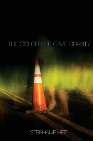 Cover of The Color She Gave Gravity
