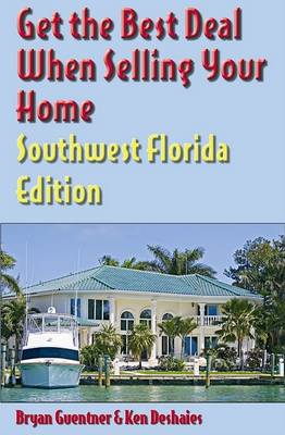 Book cover for Get the Best Deal When Selling Your Home, Southwest Florida Edition