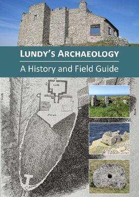 Book cover for Lundy's Archaeology - A History and Field Guide