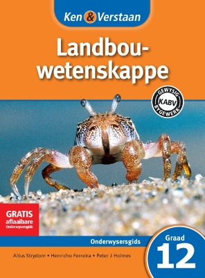 Cover of Ken & Verstaan Landbouwetenskappe Onderwysersgids Graad 12 Afrikaans