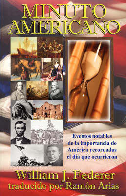 Book cover for MINUTO AMERICANO - Los Acontecimientos Notables Del Significado Americano Recordaron En La Fecha Que Ellos Ocurrieron