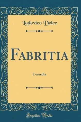 Cover of Fabritia: Comedia (Classic Reprint)