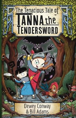 Cover of The Tenacious Tale of Tanna the Tendersword