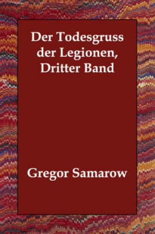 Cover of Der Todesgruss Der Legionen, Dritter Band