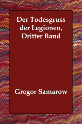 Book cover for Der Todesgruss Der Legionen, Dritter Band