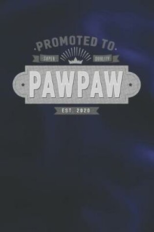 Cover of Promoted To Super Quality Pawpaw Est. 2020