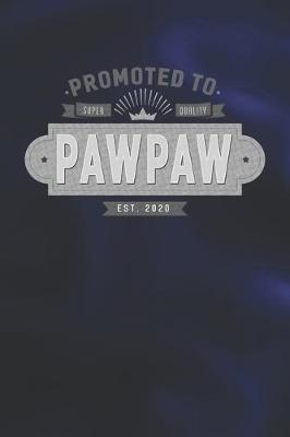 Book cover for Promoted To Super Quality Pawpaw Est. 2020