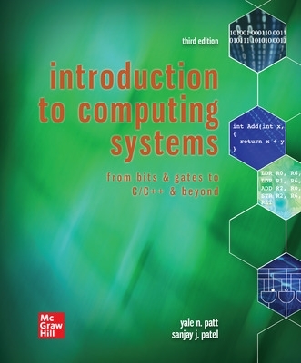 Book cover for Introduction to Computing Systems: From Bits & Gates to C/C++ & Beyond