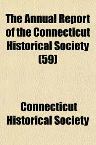 Cover of The Annual Report of the Connecticut Historical Society (59)