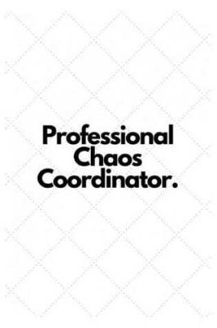 Cover of Professional Chaos Coordinator.