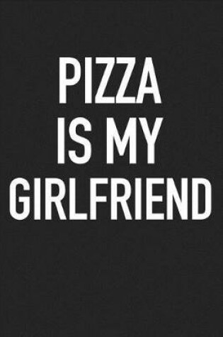 Cover of Pizza Is My Girlfriend