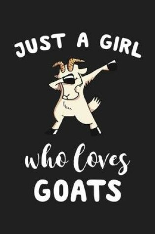 Cover of Just A Girl Who Loves Goats